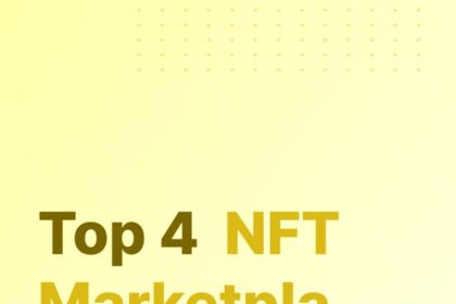 Top 4 NFT Marketplaces