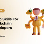 Top 3 Skills Blockchain Developers Should Have