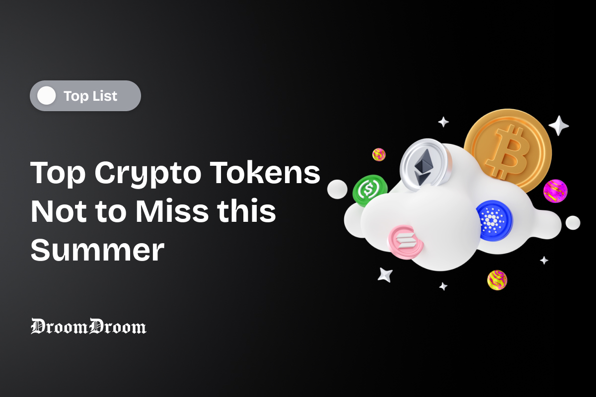 Top Crypto Tokens Not to Miss this Summer