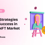 Top Strategies for Success in the NFT Market