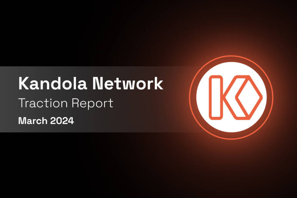 Kandola Network Traction Report: March 2024