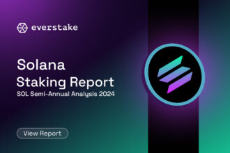 Solana Staking Report: SOL Semi-Annual Analysis 2024 | Everstake