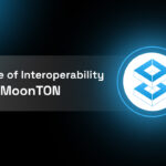 Future of Interoperability with MoonTON