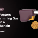Top Factors Determining Gas Fee in a Blockchain