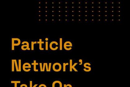 Particle Network’s Take On Chain Abstraction