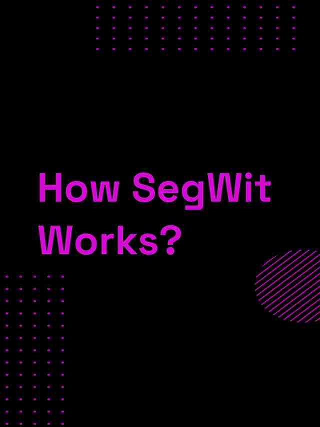 How SegWit Works?