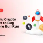 Top Penny Crypto Coins to Buy Before Bull Run