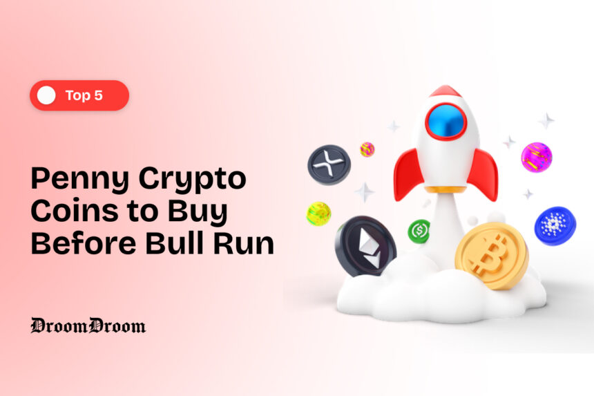 Top Penny Crypto Coins to Buy Before Bull Run