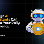 7 Ways AI Assistants Can Boost Your Daily Efficiency