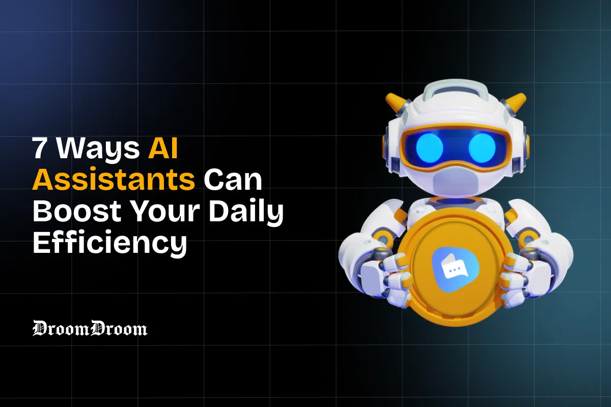 7 Ways AI Assistants Can Boost Your Daily Efficiency