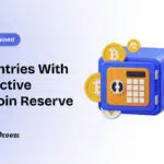 Countries With an Active Bitcoin Reserve or Will Have