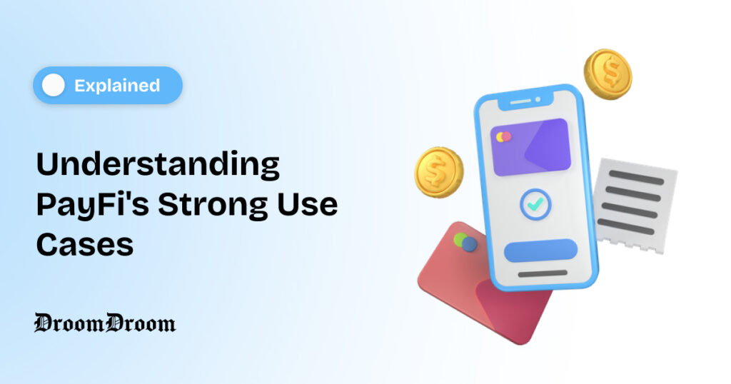 Understanding PayFi’s Strong Use Cases in 2025