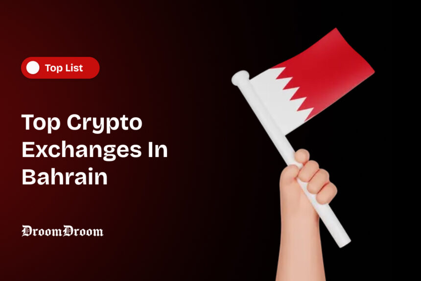 Top Crypto Exchanges In Bahrain