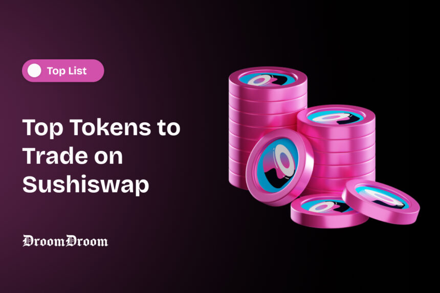 Top Tokens to Trade on Sushiswap