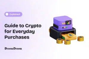A Practical Guide to Use Crypto for Everyday Purchases 2 A Guide to Crypto for Everyday Purchases