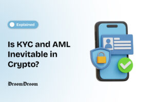 Is KYC and AML Inevitable in Crypto? 2 Is KYC and AML Inevitable in Crypto