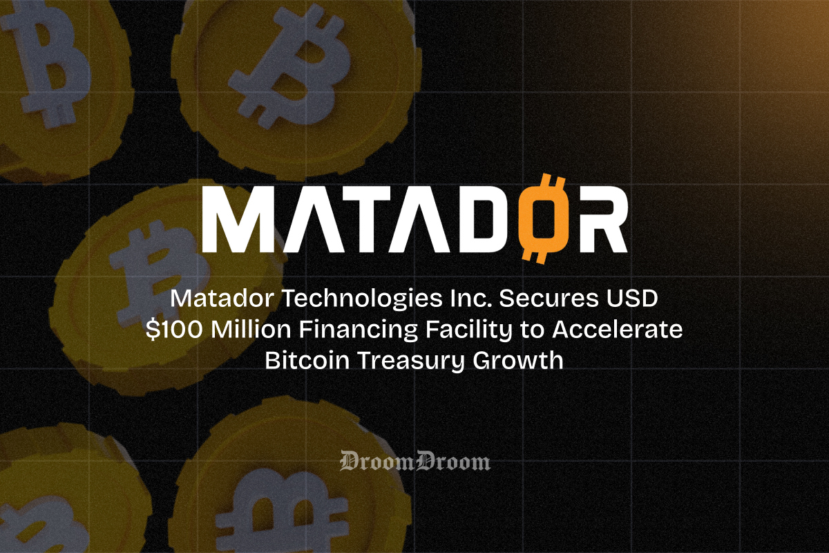 Matador Technologies Inc. Secures USD $100 Million Financing Facility to  Accelerate Bitcoin Treasury Growth