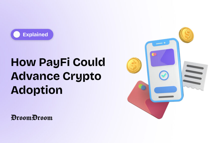 PayFi Could Advance Crypto Adoption