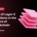 Role of Layer-3 Solutions in the Future of Blockchain