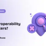 Why Interoperability Matters