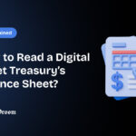 How to Read a Digital Asset Treasury’s Balance Sheet?