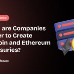 Why are Companies Eager to Create Bitcoin and Ethereum Treasuries