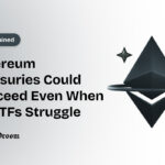 Ethereum Treasuries Could Succeed Even When Its ETFs Struggle
