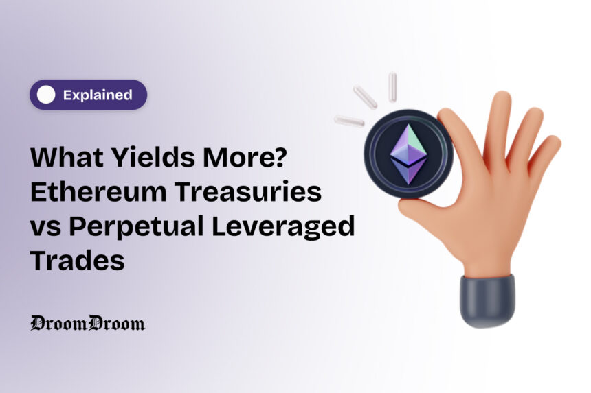 What Yields More? Ethereum Treasuries vs Perpetual Leveraged Trades