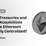In this article, we will try to understand whether the possibility exists that treasuries might dominate Etheruem, resulting in the alienation of retail investors. 