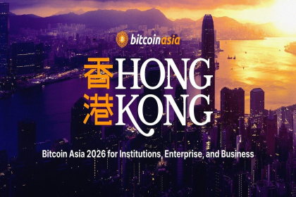 BITCOIN ASIA 2026 BRINGS FULL ENTERPRISE AND BUSINESS DEVELOPMENT TRACK TO HONG KONG