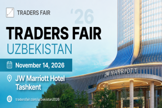 Traders Fair Uzbekistan 2026: A New Chapter for Central Asia’s Trading Community Begins in Tashkent