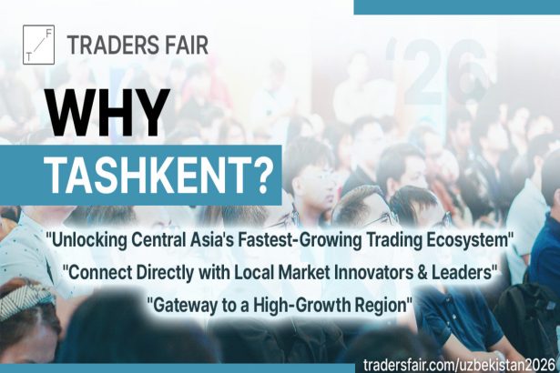 Global Financial Ecosystem Converges in Tashkent as Central Asia’s Trading Hub Expands: Uzbekistan Traders Fair 2026 
