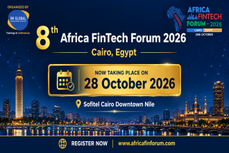 8th Africa Fintech Forum to Bring Egypt’s Fintech Leaders Together to Shape the Future of Digital Finance in Africa